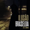 Braselda - Ilusão (feat. Sombra) - Single