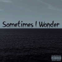 Sometimes I Wonder - Single - Airotnas