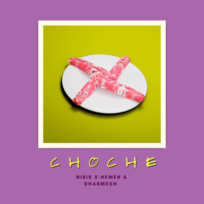 Choche (feat. Hemen Teron & Dharmesh Teron) - Single