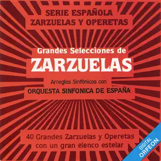 Grandes Selecciones De Zarzuelas by Orquesta Sinfónica De España album reviews, ratings, credits