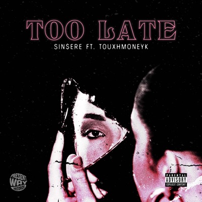 Too Late (feat. TouxhMoneyk) - Single