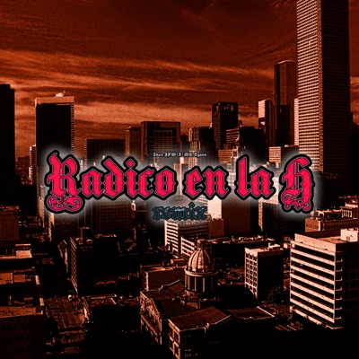 Radico en la H (Remix) - Single