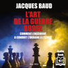 L'art de la guerre russe. Comment l'Occident a conduit l'Ukraine à l'échec - Jacques Baud