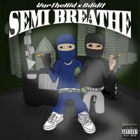 Semi breathe (feat. Bdidit) - Single - VarTheKid