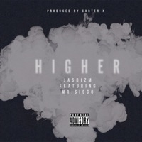Higher (feat. Mr. Sisco) - Single - JASBIZM
