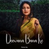 Deewana Bana Ke - Single