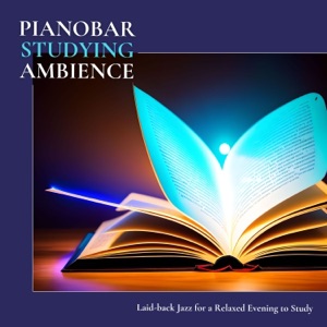 Pianobar Studying Ambience - Laid-back Jazz for a Relaxed Evening to Study