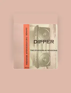 Listen to Dipper, watch music videos, read bio, see tour dates & more!