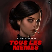 Tous Les Memes (Slowed+Reverb) artwork