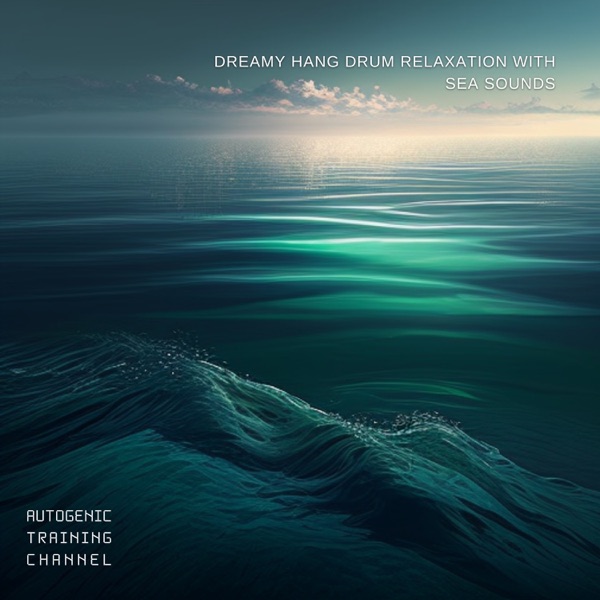 Dreamy Hang Drum Relaxation with Sea Sounds
