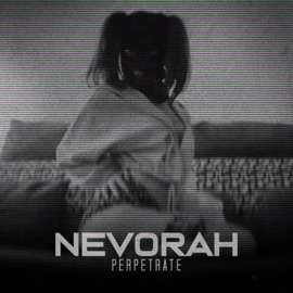 Perpetrate Nevorah