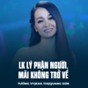 LK Lý Phận Người, Mãi Không Trở Về - Single