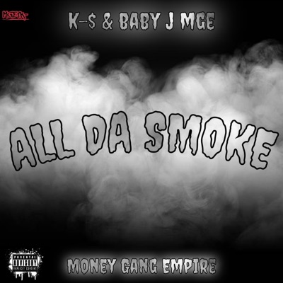 All Da Smoke (feat. K-$ & Baby J MGE) - Single