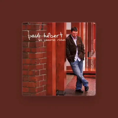 Listen to Paul Hébert, watch music videos, read bio, see tour dates & more!