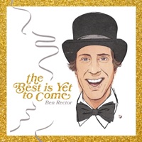 The Best Is Yet To Come (A Song For the New Year) [A Song For the New Year] - Single - Ben Rector