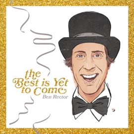 The Best Is Yet To Come (A Song For The New Year) Ben Rector