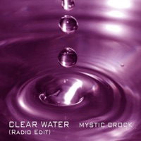 Clear Water (Radio Edit) - Single - Mystic Crock