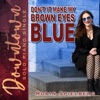 Don't It Make My Brown Eyes Blue - Single