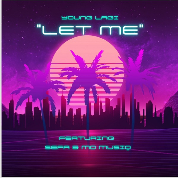 LET ME (feat. Sefa M & Mo Musiq) - Single