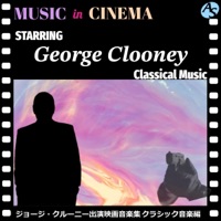 Music in Cinema: Starring George Clooney: Classical Music - EP
