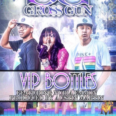 V.I.P Bottles (feat. Ez$ & Nubia Emmon) [Radio Edit] - Single