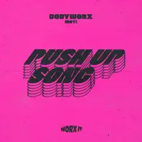 The Push Up Song — BODYWORX, MOTi