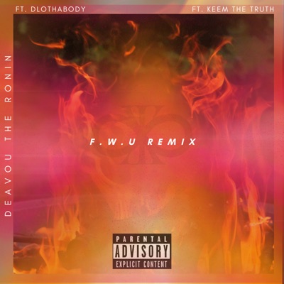 F.W.U (Remix) - Single [feat. DloThaBody & Keem The Truth] - Single