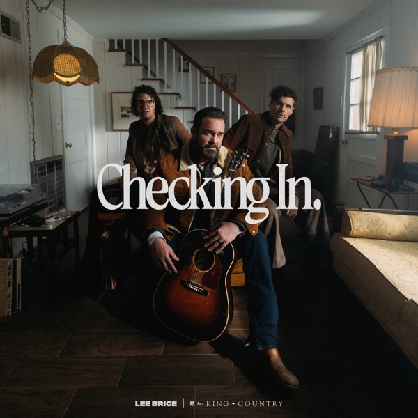 For King & Country F. Lee Brice - Checking In