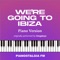 We're Going to Ibiza (Piano Version) artwork