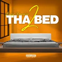 2 Tha Bed — Beezy Franchise