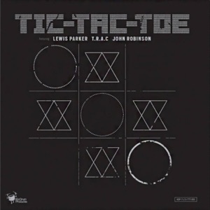 Tic-Tac-Toe (feat. Lewis Parker, John Robinson & T.R.A.C)
