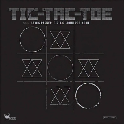 Tic-Tac-Toe (feat. Lewis Parker, John Robinson & T.R.A.C) - Single