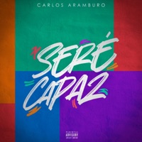 Seré Capaz - Single - Carlos Aramburo