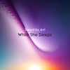 While She Sleeps While She Sleeps While She Sleeps - Single