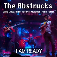 I Am Ready (feat. Dario Chiazzolino, Federico Malaman & Maxx Furian) - Single - The Abstrucks