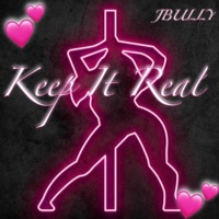 Keep It Real - Single - J BULLY