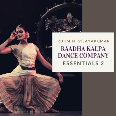 Raadha Kalpa Dance Company: Essentials 2