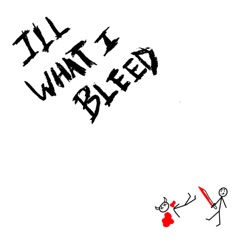 ILL WHAT I BLEED cover art