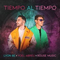 Tiempo al Tiempo - Single - LyonBe, Rouse Music & Yoel Abreu