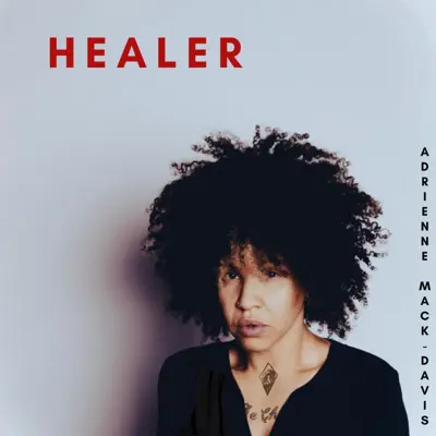 Listen to Healer by Adrienne Mack-Davis