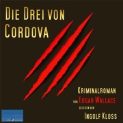 Die Drei von Cordova - Edgar Wallace
