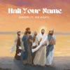 Hail Your Name (feat. Rio Mighty) - Single