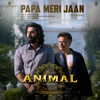 Sonu Nigam, Harshavardhan Rameshwar & Raj Shekhar - Papa Meri Jaan (From 