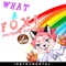 What a Fox! (feat. Nathxn) - CamBomb lyrics