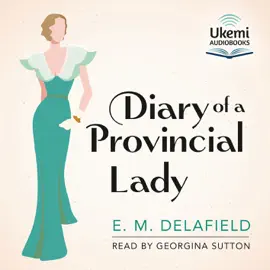 The Diary of a Provincial Lady : The Provincial Lady, Book 1