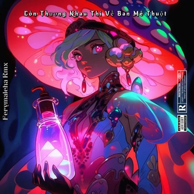 Ferymaleha Rmx - Còn Thương Nhau Thì Về Ban Mê Thuột