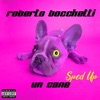 Un cane (Sped Up) - Single