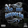 No me importa (feat. Cifer Lr) - Single