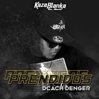 Prendidos (feat. Dcach Denger) - Single - Kaza Blanka Inc. Music