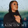 RAIN ON ME